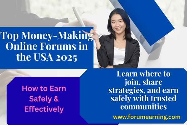 Top Money-Making Online Forums in the USA 2025: How to Earn Safely & Effectively