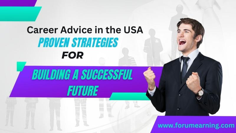 Career Advice in the USA: Proven Strategies for Building a Successful Future